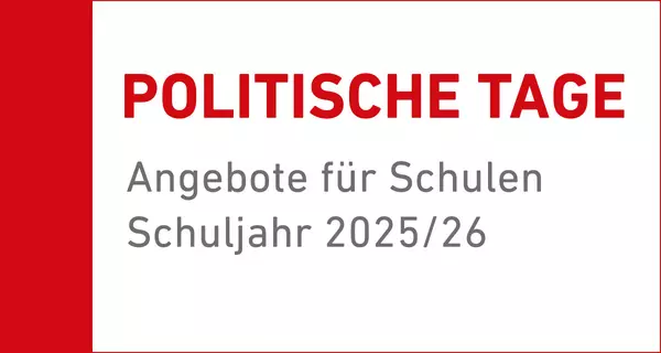 Politische Tage – Angebote für Schulen, Schuljahr 2025/26